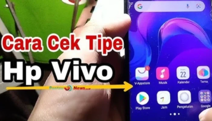 Cara Cek Tipe HP Vivo dengan Mudah dan Cepat untuk Kebutuhan Pengguna!