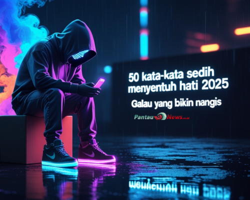 50 Kata-Kata Sedih Menyentuh Hati 2025: Galau yang Bikin Nangis, Tapi Relatable!