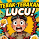 Tebak-Tebakan Lucu 2025: Receh Bikin Ngakak!